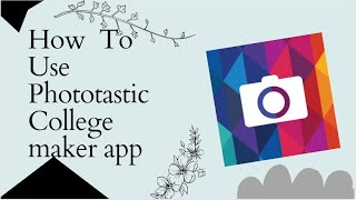 How To Use Phototastic college Maker App#edting #application #phototastic#bittech screenshot 2