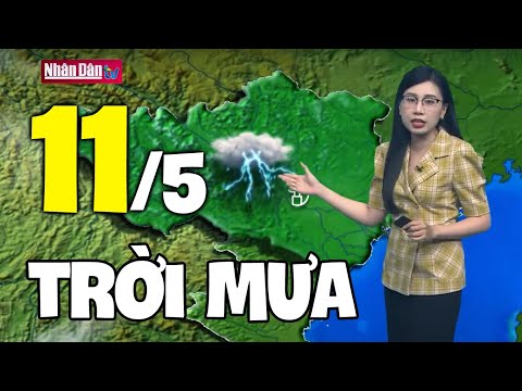 Dự báo thời tiết hôm nay và ngày mai 11/5 