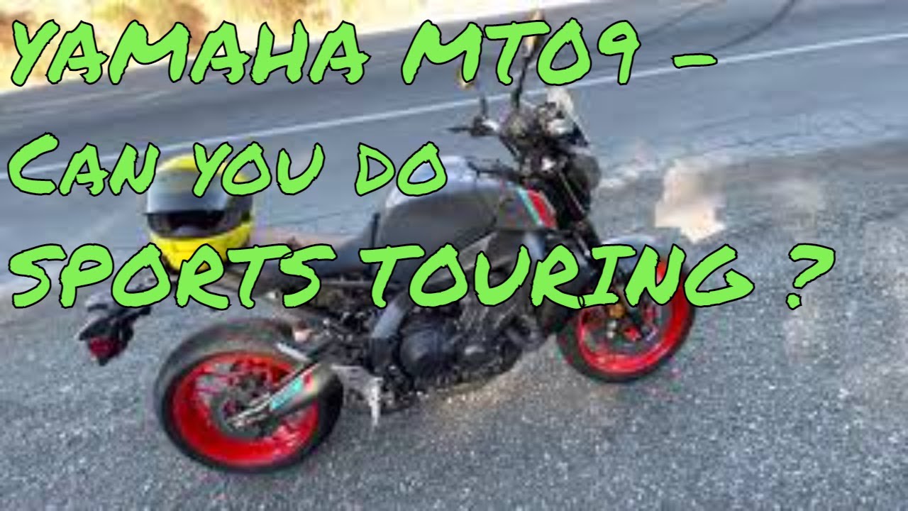 Yamaha Mt09 - Can You Do Sports Touring ? - Youtube