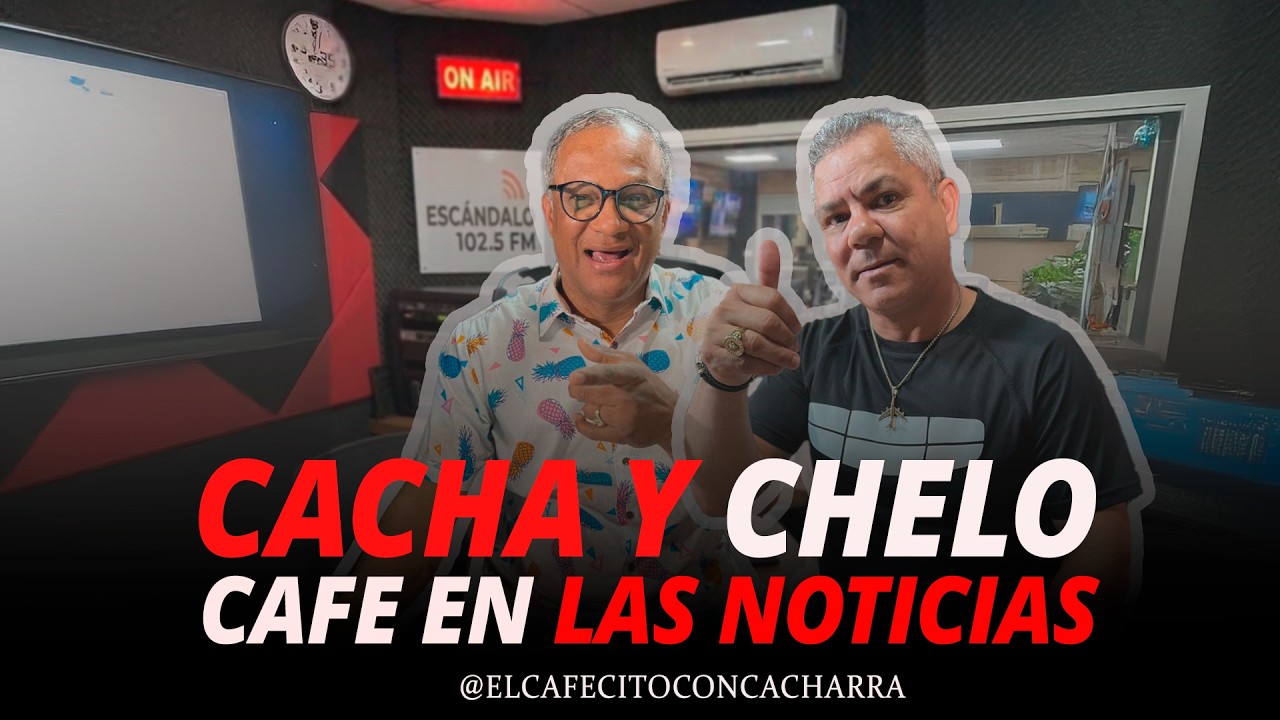 CAFE EN LAS NOTICIAS CHELO Y CACHA