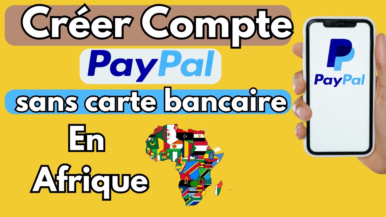 Comment Creer Un Compte PayPal En Afrique Sans Carte Bancaire - 2025 ...