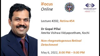 iFocus Online#202, Retina#54, Dr Gopal Pillai, Non-rhegmatogenous Retinal Detachment