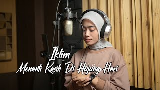 MENANTI KEKASIH DI HUJUNG HARI (IKLIM) - AZZAHRA PUTRI BENING MUSIK COVER