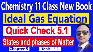 Ideal Gas Equation  | Derivation & Numericals | Class 11 Chemistry Chapter 5 |Quick Check Solved 5.1