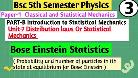 L-3| Bose Einstein Statistics | Distribution Laws | Bsc 5th Sem Physics | Statistical mechanics #bsc