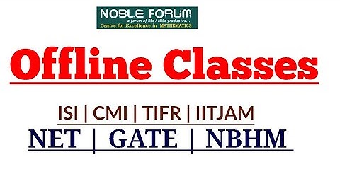 Offline Batch for CSIR NET | GATE | NBHM | TIFR | ISI | CMI |IITJAM |by Sumit Kumar| NobleForumIndia