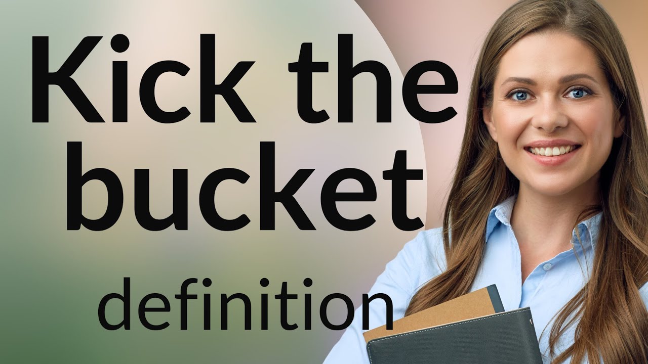 Kick the Bucket  Origin and Meaning