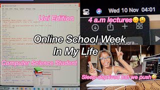 Online School Week In My Life: University Edition (Assignments, 4 a.m lectures, etc)| CS Student