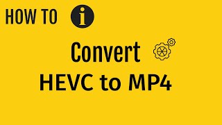 how to convert hevc to mp4 without losing quality