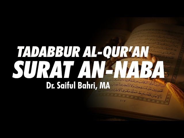 Tadabbur Surat An Naba | Dr. Saiful Bahri, MA class=