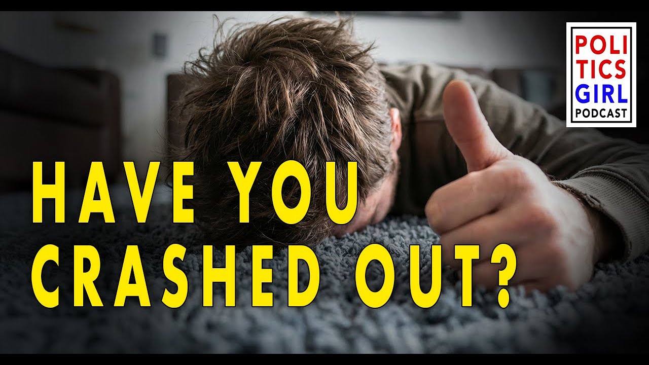 Have you CRASHED OUT?