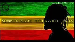 SENORITA VERSI REGGAE-VIDEO LYRICS