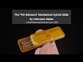 PEI "REBOUND" Mechanical Hybrid SLIDER by Unknown Maker - A Short Review by Dan Bruner Jan.7, 2024