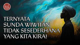 TERNYATA SUNDA WIWITAN TIDAK SESEDERHANA YANG KITA KIRA!! 🤯🤯 | KULTUR.AI