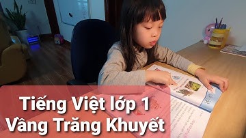 Gia Linh đọc Vầng trăng khuyết tiếng việt lớp 1 sách cánh diều