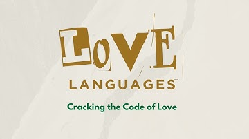 Love Languages: Cracking the Code of Love