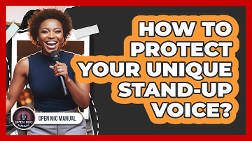 How To Protect Your Unique Stand-Up Voice?