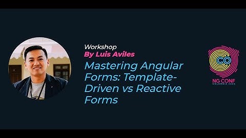 Mastering Angular Forms Template-Driven vs Reactive Forms | Luis Aviles | #NgConfCo