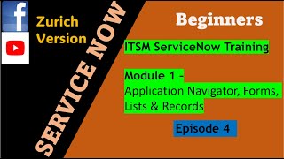ServiceNow ITSM Training Series Episode 4 | Module 1: Application Nav, Forms,List| #servicenow