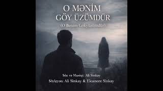 O Mənim Göy Üzümdür - Ali Sinkay & Eleanore Sinkay Duyğusal Azərbaycan Sevgisi 💙