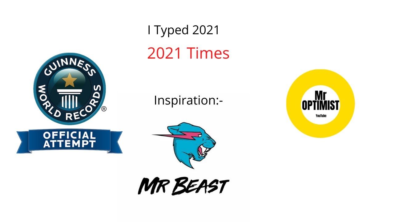I Typed 2021 Two Thousand And Twenty One Times | MrBeast | MrOptimist