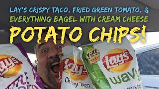 Lay's New Chip Flavors - Crispy Taco, Fried Green Tomato, & Everything Bagel w/Cream Cheese