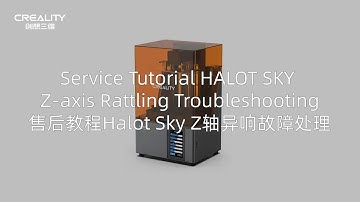 Service Tutorial HALOT SKY Z axis Rattling Troubleshooting