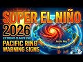 Super El Niño 2026: Scientists Detect “Pacific Ring” Warning Signs of Extreme Climate Shift