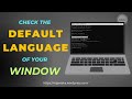 How To Check Your Windows Default Language 