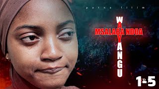 MSALABA WA NDOA YANGU EP 1-5 FULL HD