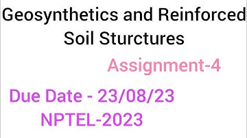 Geosynthetics and Reinforced Soil Sturctures Assignment-4 #nptel #nptel2023
