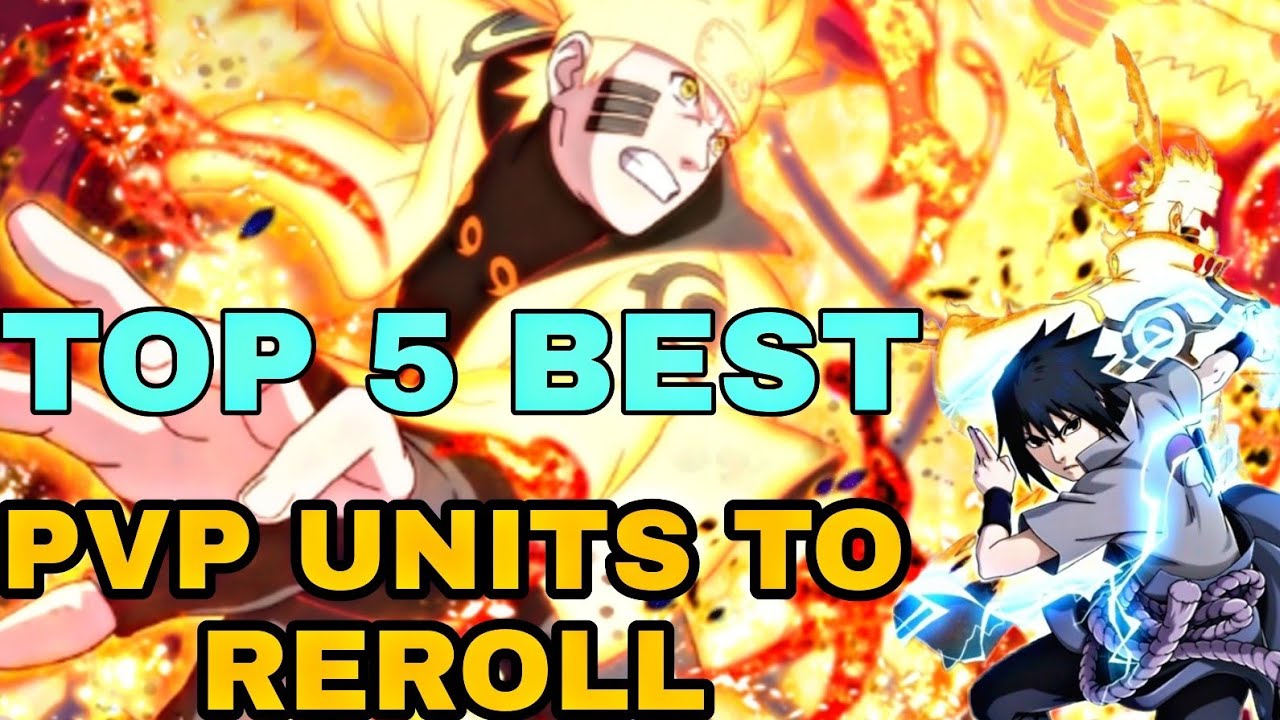 ** TOP 5 BEST PVP UNITS TO REROLL FOR!**|*NARUTO BLAZING*