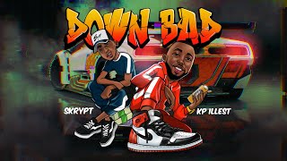 Down Bad ft Skrypt [Official Music Video]