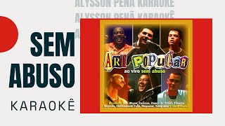 Karaokê - Art Popular - Sem Abuso