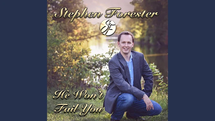 He Won't Fail You