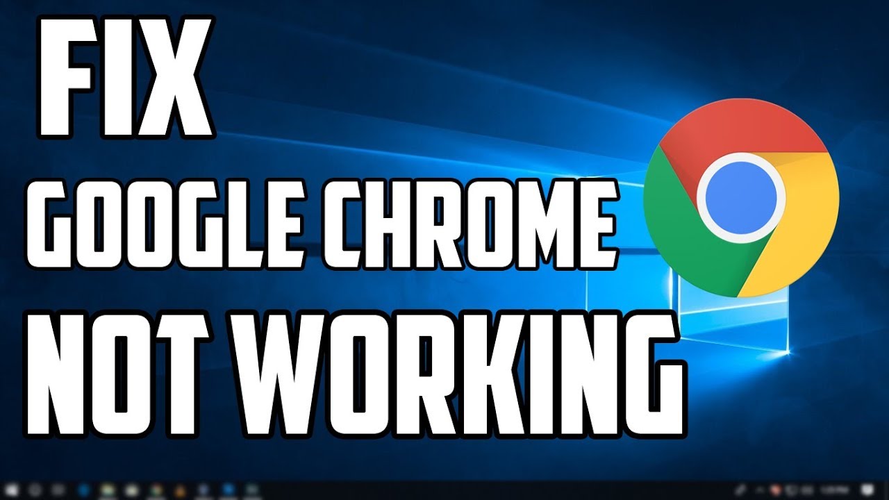 How To Fix Google Chrome is Not Working in Windows 10 - youtube