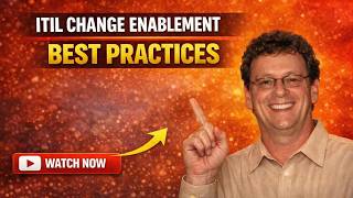 Change Enablement (Always Document and Approve Before Implementing!)