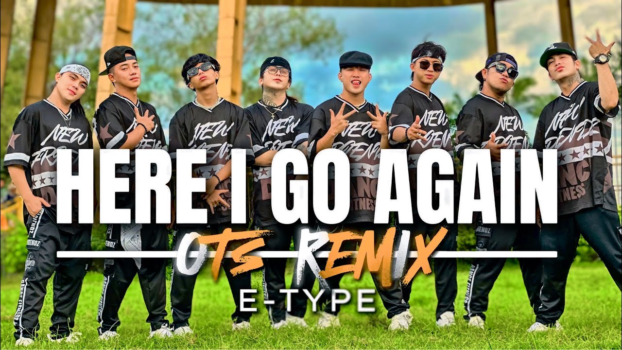 HERE I GO AGAIN ( NF REMIX ) - E-Type | OTS Piece | Dance Fitness | Newfriendz