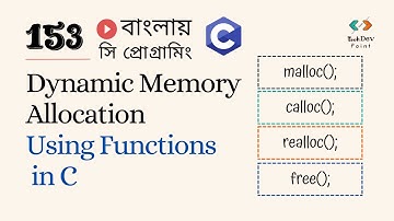 সি 153: Dynamic Memory Allocation using Functions - malloc(), calloc(), realloc() and free() in C