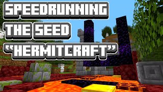 SPEEDRUNNING THE SEED "HERMITCRAFT"!