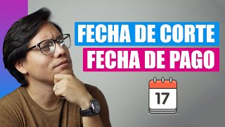 ¿Qué es la Fecha de Corte y Pago de tu Tarjeta de Crédito?