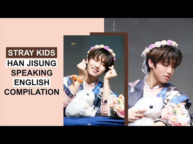 STRAY KIDS' HAN JISUNG SPEAKING ENGLISH | Pt. 1 - YouTube