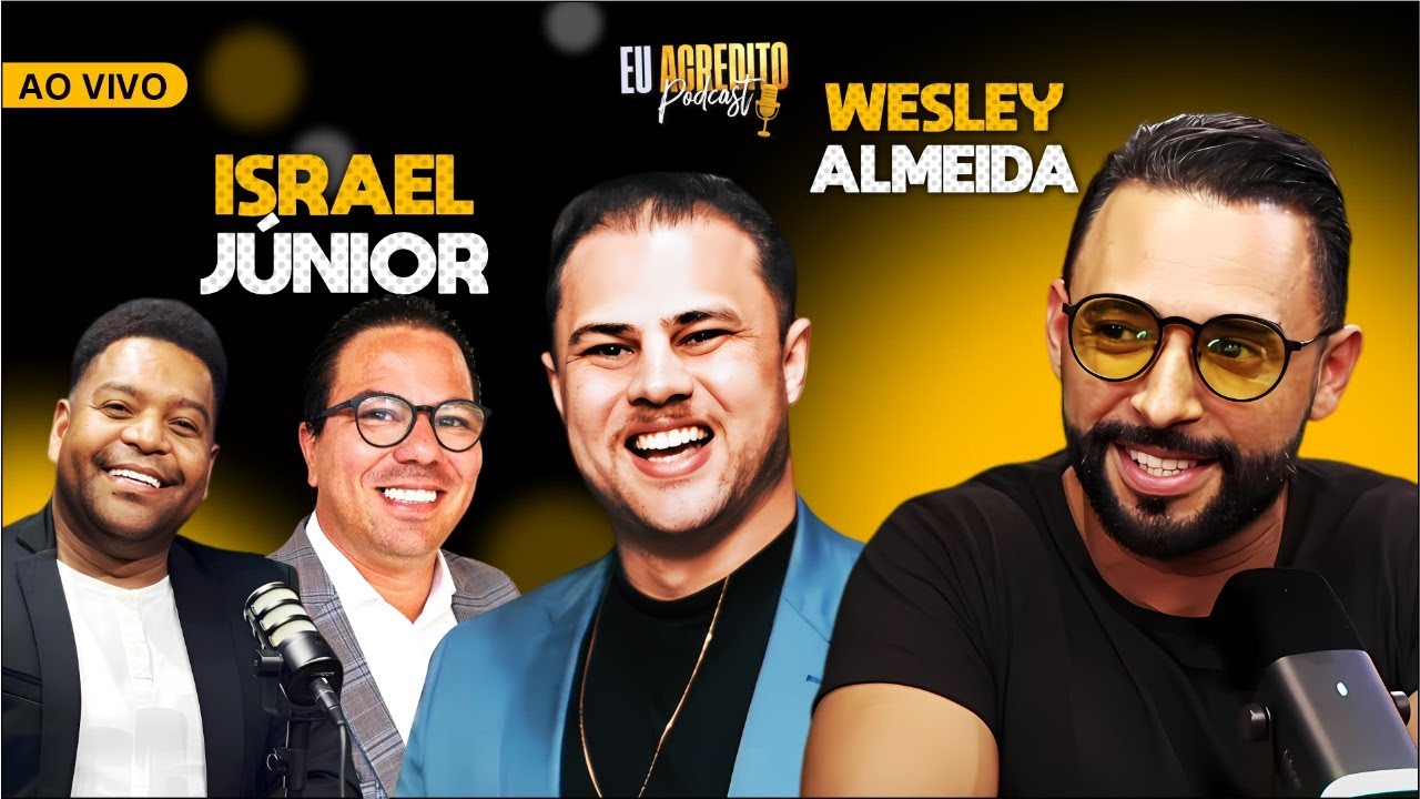 ISRAEL JÚNIOR, WESLEY ALMEIDA E CARLOS CARDOZO - DEBATE TEOLÓGICO| EU ACREDITO PODCAST AO VIVO