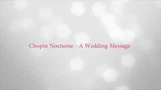 Düğün Şarkıları Chopin Nocturne - A Wedding Message Düğün.com