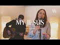 My jesus  anne wilson live cover  holly halliwell