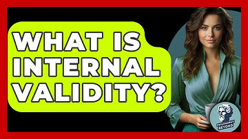 What Is Internal Validity? - Philosophy Beyond
