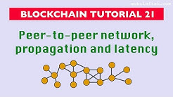 Blockchain tutorial 21: Peer-to-peer network, propagation and latency