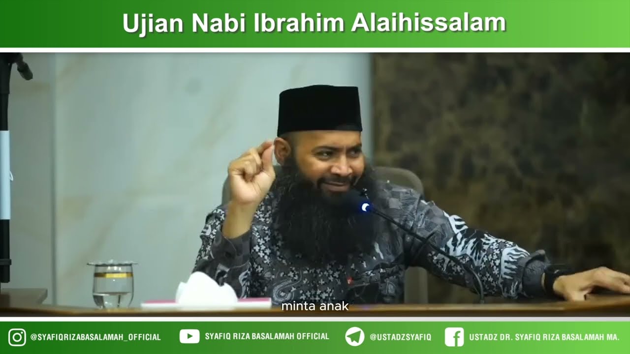 Ujian Nabi Ibrahim alaihissalam - Ustadz Dr Syafiq Riza Basalamah MA