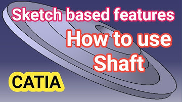 How to use Shaft in Sketch based features || Catia v5 r20