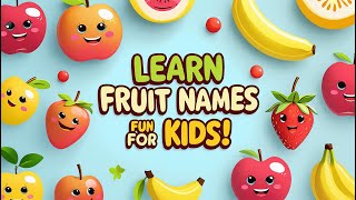Learn Fruit Names for Kids | Fun Cartoon Fruits with Names | Fruit Learning Video for Toddlers